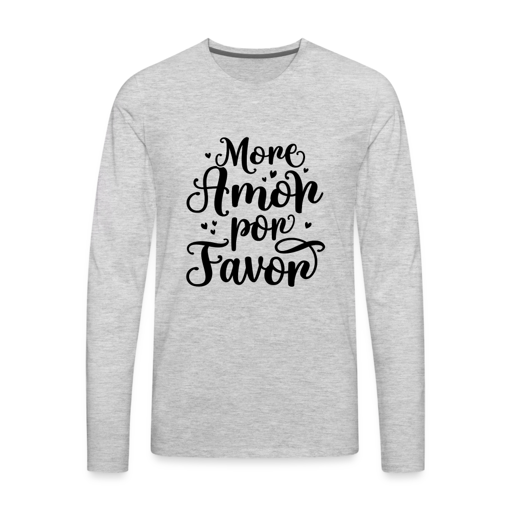 More Amor Por Favor Men's Premium Long Sleeve T-Shirt - heather gray