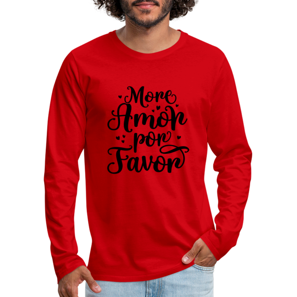 More Amor Por Favor Men's Premium Long Sleeve T-Shirt - red