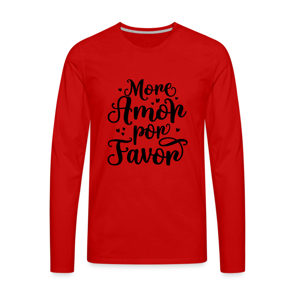 More Amor Por Favor Men's Premium Long Sleeve T-Shirt - red