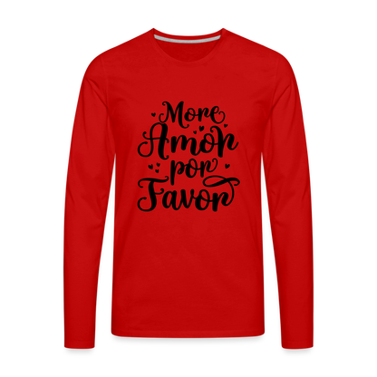 More Amor Por Favor Men's Premium Long Sleeve T-Shirt - red