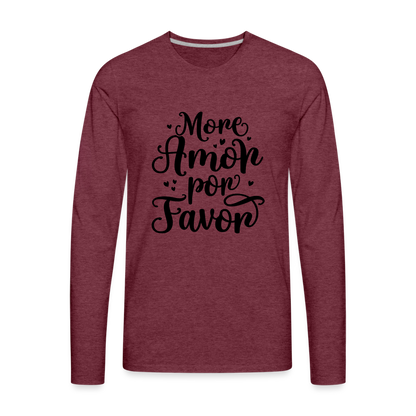 More Amor Por Favor Men's Premium Long Sleeve T-Shirt - heather burgundy