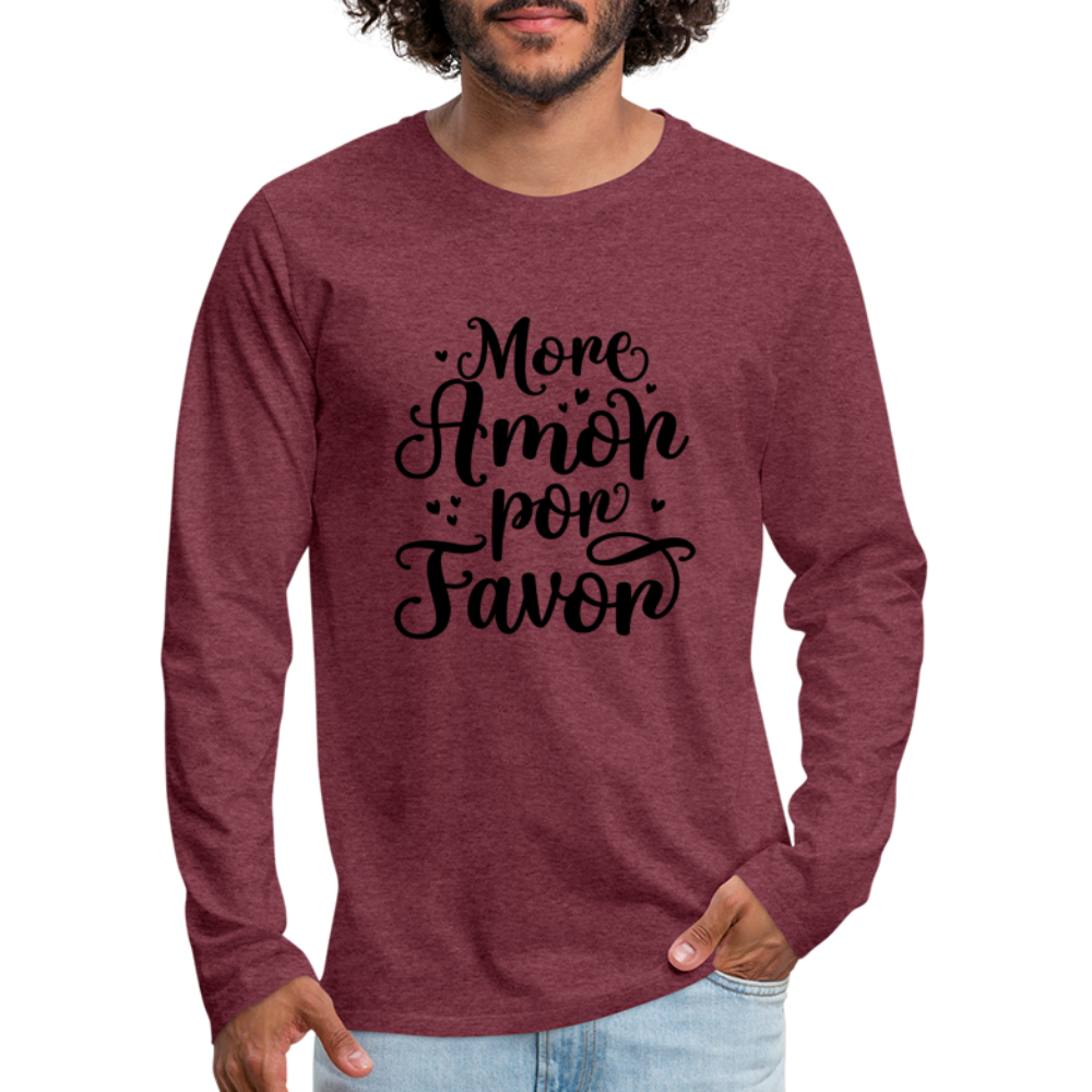 More Amor Por Favor Men's Premium Long Sleeve T-Shirt - heather burgundy