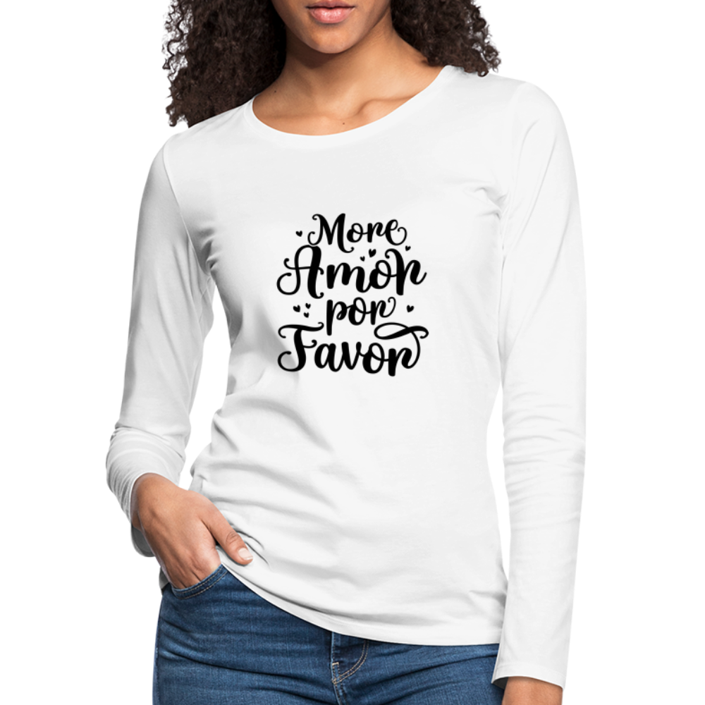 More Amor Por Favor Women's Premium Long Sleeve T-Shirt - white