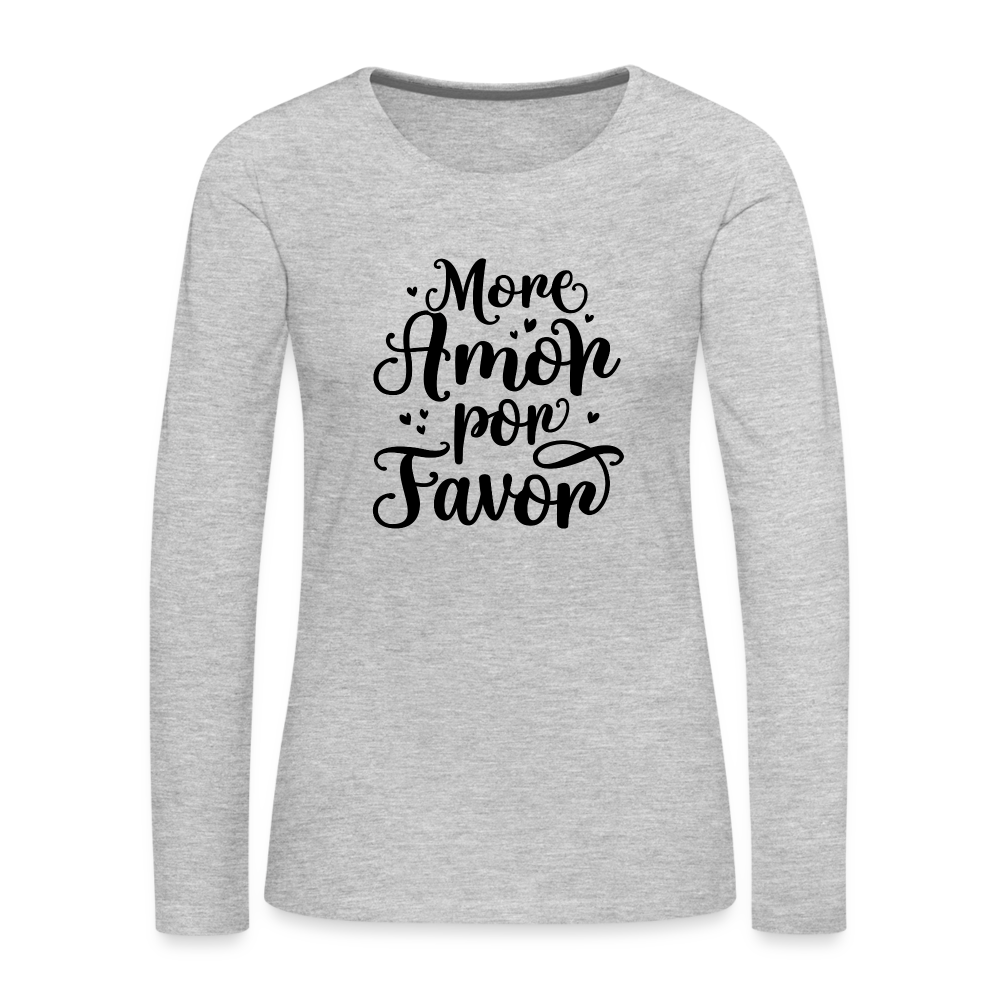 More Amor Por Favor Women's Premium Long Sleeve T-Shirt - heather gray