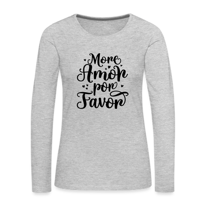 More Amor Por Favor Women's Premium Long Sleeve T-Shirt - heather gray