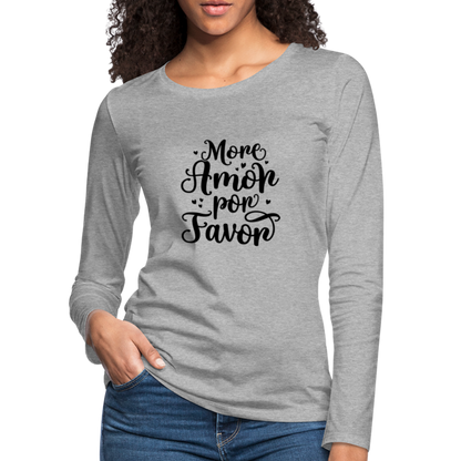 More Amor Por Favor Women's Premium Long Sleeve T-Shirt - heather gray