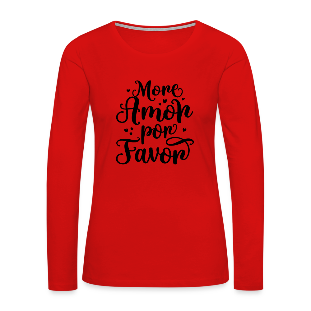 More Amor Por Favor Women's Premium Long Sleeve T-Shirt - red