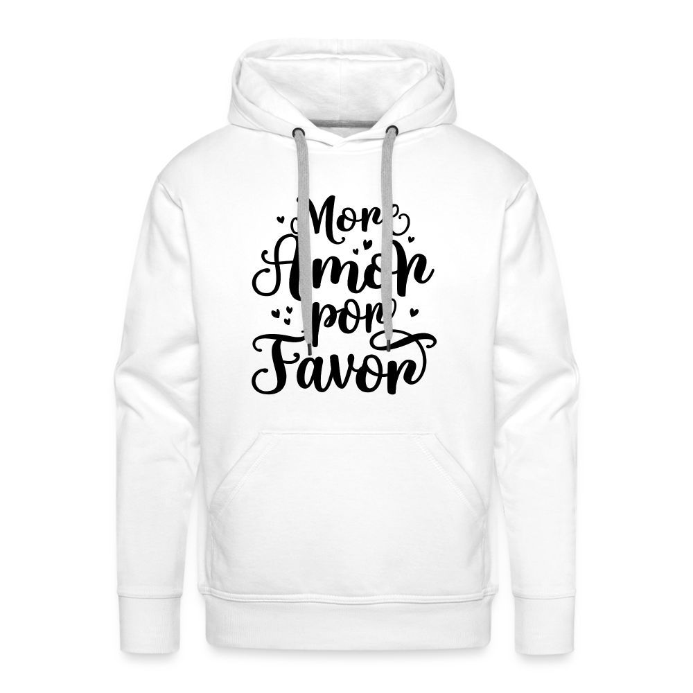 More Amor Por Favor Men’s Premium Hoodie - white