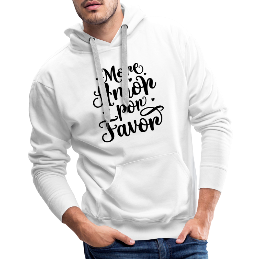 More Amor Por Favor Men’s Premium Hoodie - white