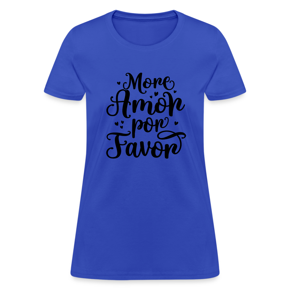 More Amor Por Favor Women's Contoured T-Shirt - royal blue