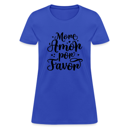 More Amor Por Favor Women's Contoured T-Shirt - royal blue