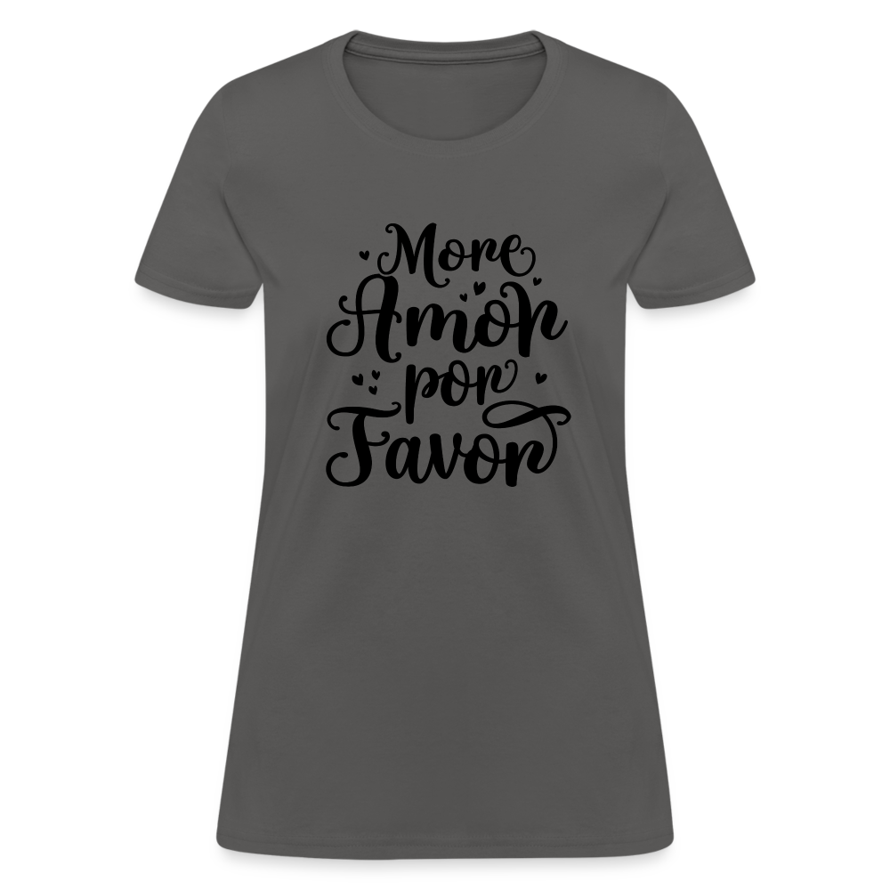 More Amor Por Favor Women's Contoured T-Shirt - charcoal