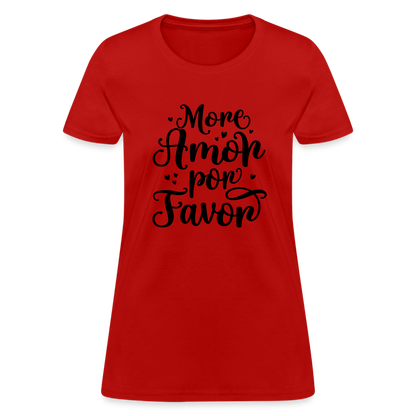 More Amor Por Favor Women's Contoured T-Shirt - red