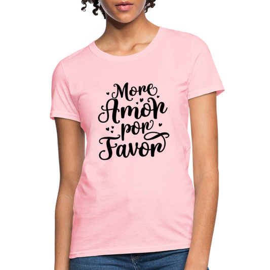 More Amor Por Favor Women's Contoured T-Shirt - pink