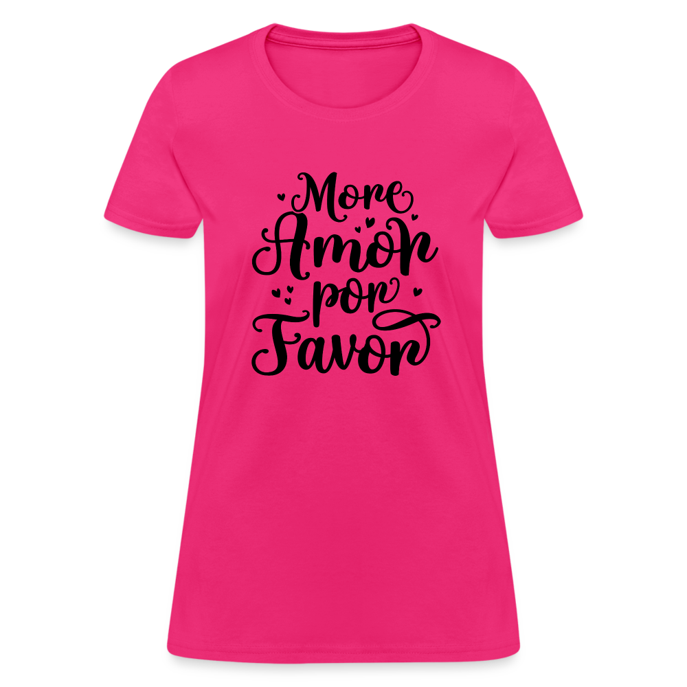 More Amor Por Favor Women's Contoured T-Shirt - fuchsia