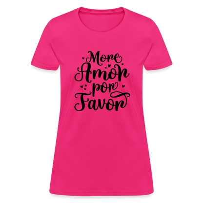 More Amor Por Favor Women's Contoured T-Shirt - fuchsia