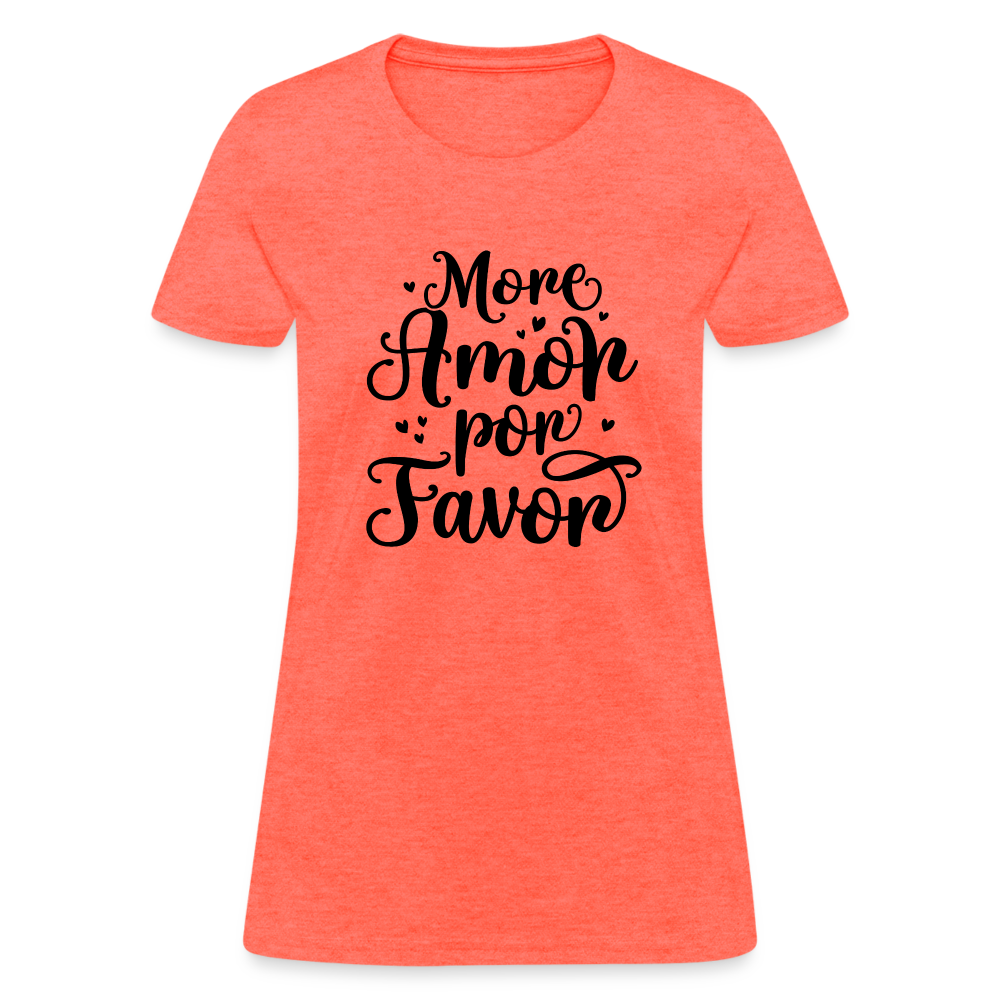 More Amor Por Favor Women's Contoured T-Shirt - heather coral