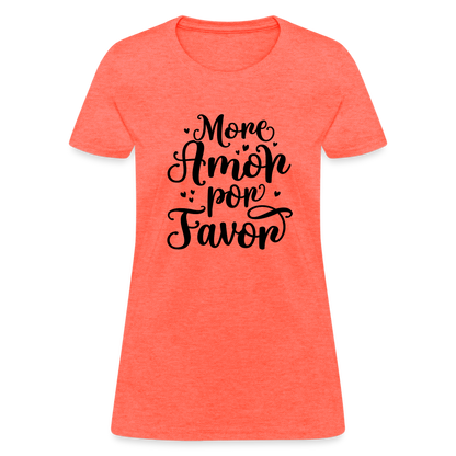 More Amor Por Favor Women's Contoured T-Shirt - heather coral