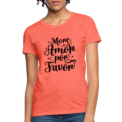 More Amor Por Favor Women's Contoured T-Shirt - heather coral