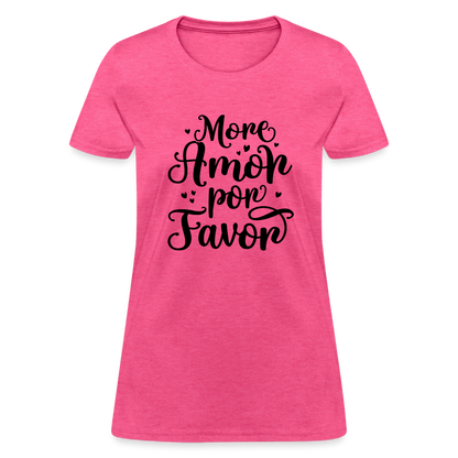 More Amor Por Favor Women's Contoured T-Shirt - heather pink