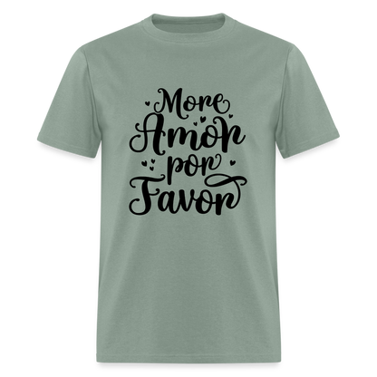 More Amor Por Favor T-Shirt - sage