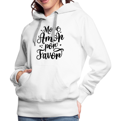 More Amor Por Favor Women’s Premium Hoodie - white