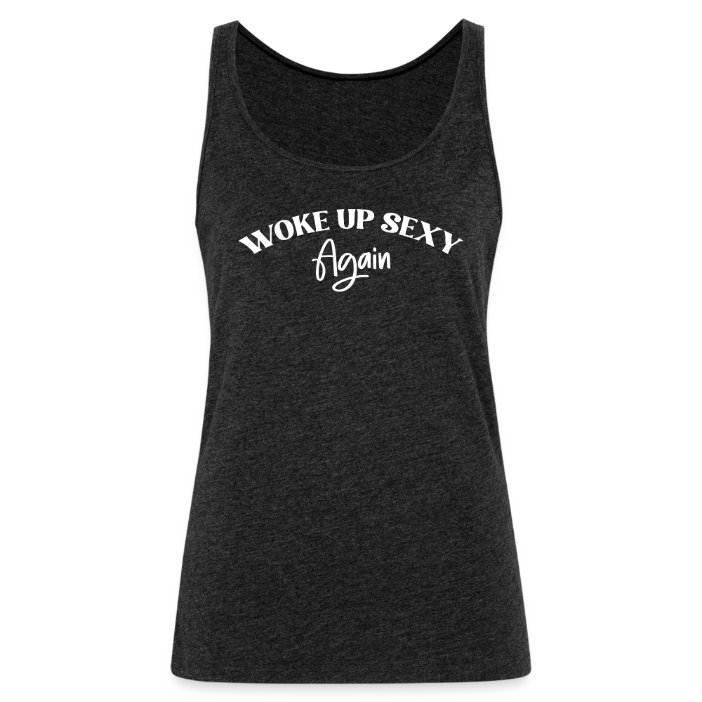 Woke Up Sexy Again Women’s Premium Tank Top - charcoal grey