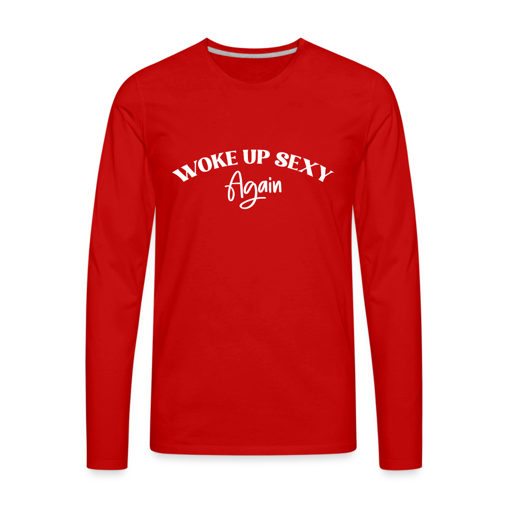 Woke Up Sexy Again Men's Premium Long Sleeve T-Shirt - red