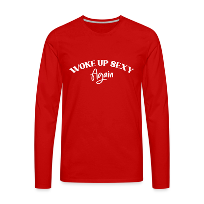 Woke Up Sexy Again Men's Premium Long Sleeve T-Shirt - red