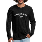 Woke Up Sexy Again Men's Premium Long Sleeve T-Shirt