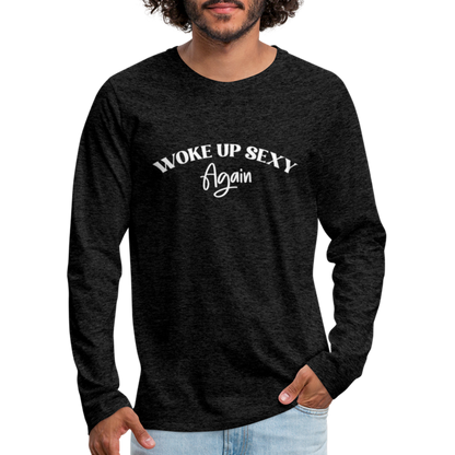 Woke Up Sexy Again Men's Premium Long Sleeve T-Shirt - charcoal grey