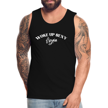 Woke Up Sexy Again Men’s Premium Tank Top - black