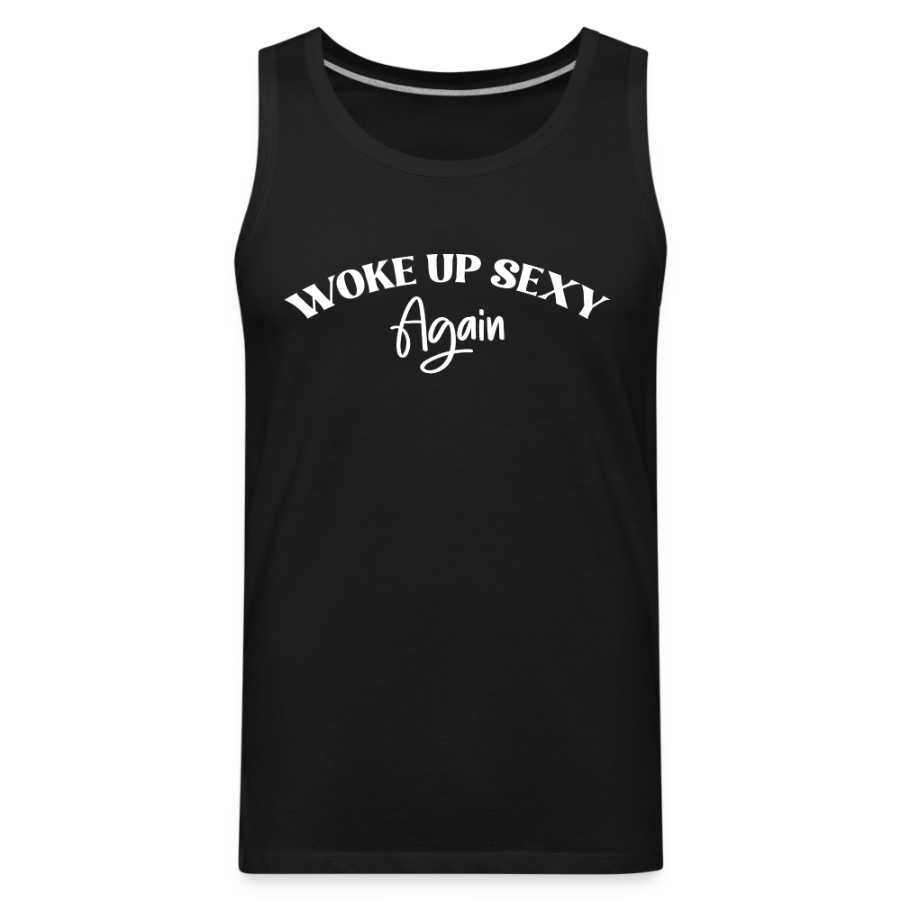 Woke Up Sexy Again Men’s Premium Tank Top - black