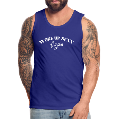 Woke Up Sexy Again Men’s Premium Tank Top - royal blue