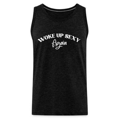 Woke Up Sexy Again Men’s Premium Tank Top - charcoal grey