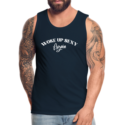 Woke Up Sexy Again Men’s Premium Tank Top - deep navy