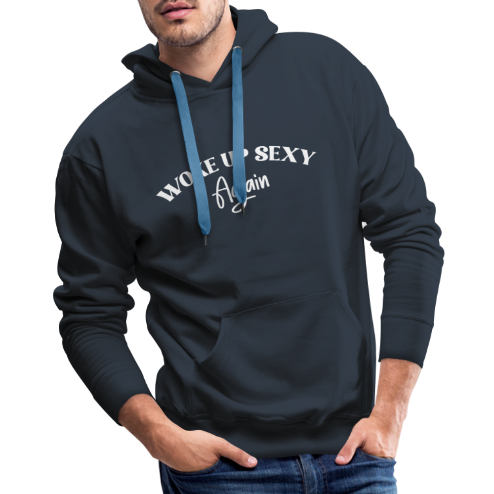 Woke Up Sexy Again Men’s Premium Hoodie - navy