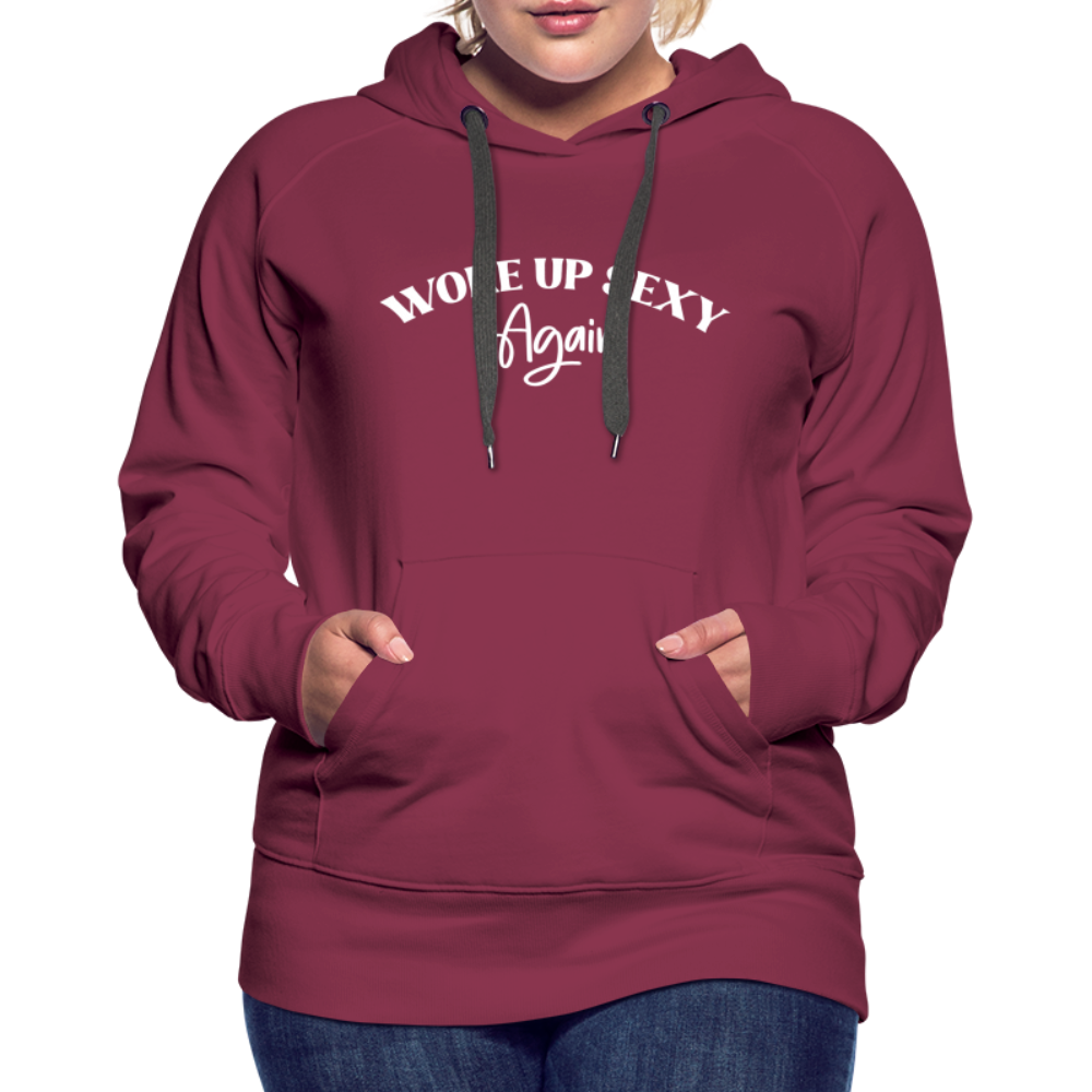 Woke Up Sexy Again Women’s Premium Hoodie - burgundy