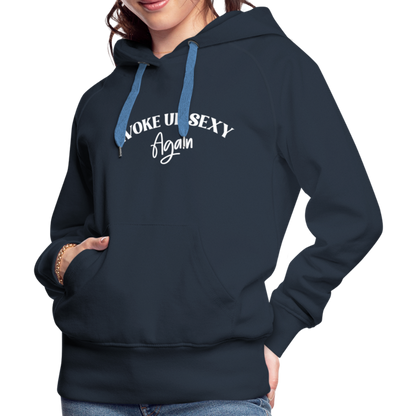 Woke Up Sexy Again Women’s Premium Hoodie - navy