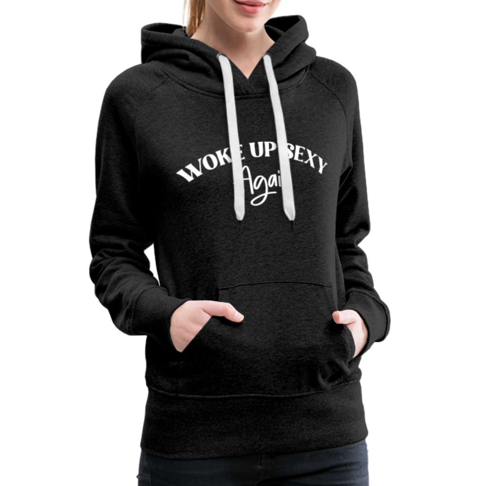 Woke Up Sexy Again Women’s Premium Hoodie - charcoal grey