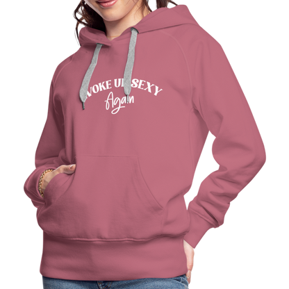 Woke Up Sexy Again Women’s Premium Hoodie - mauve