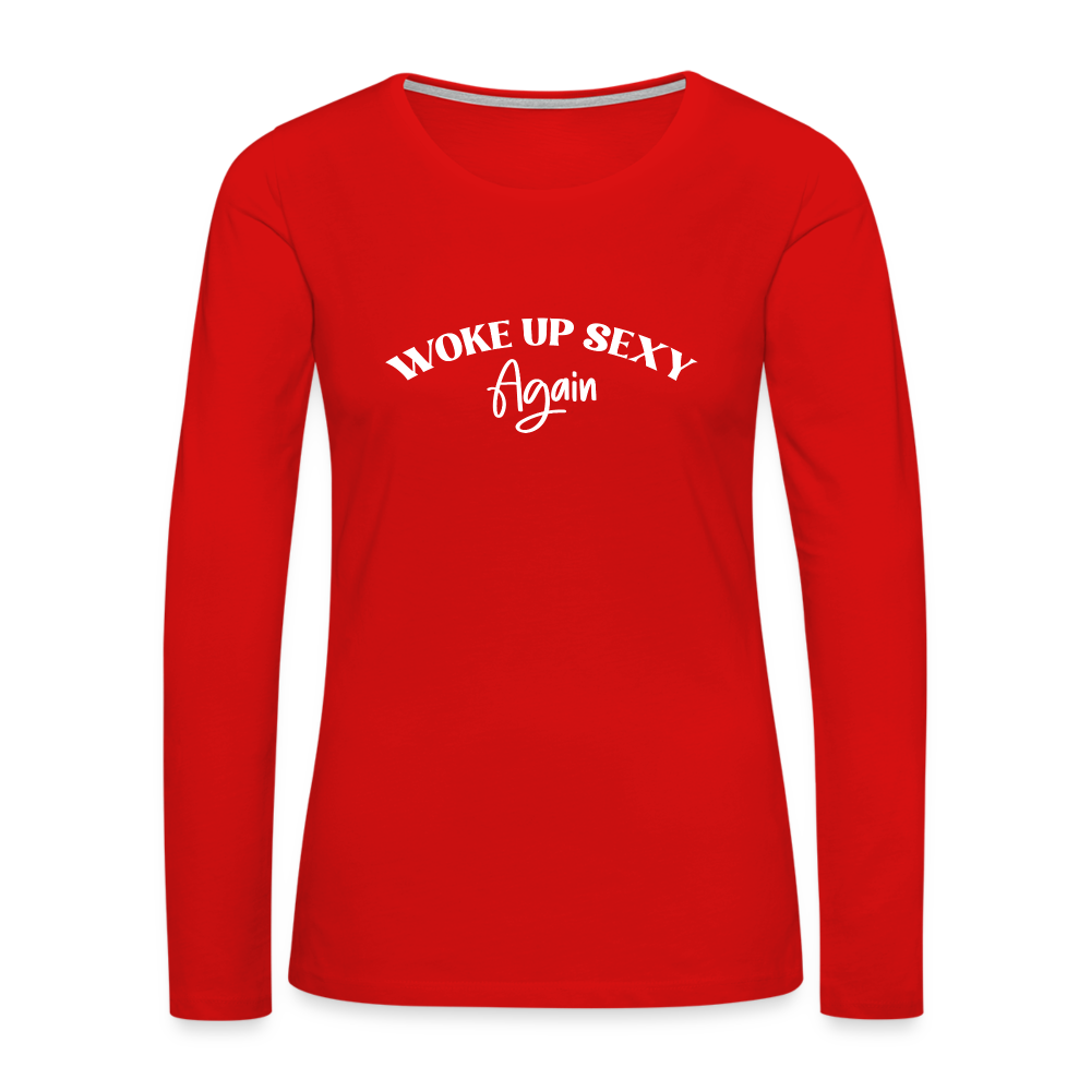 Woke Up Sexy Again Women's Premium Long Sleeve T-Shirt - red