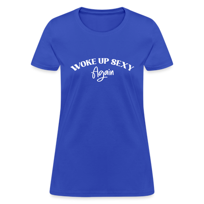 Woke Up Sexy Again Women's T-Shirt - royal blue