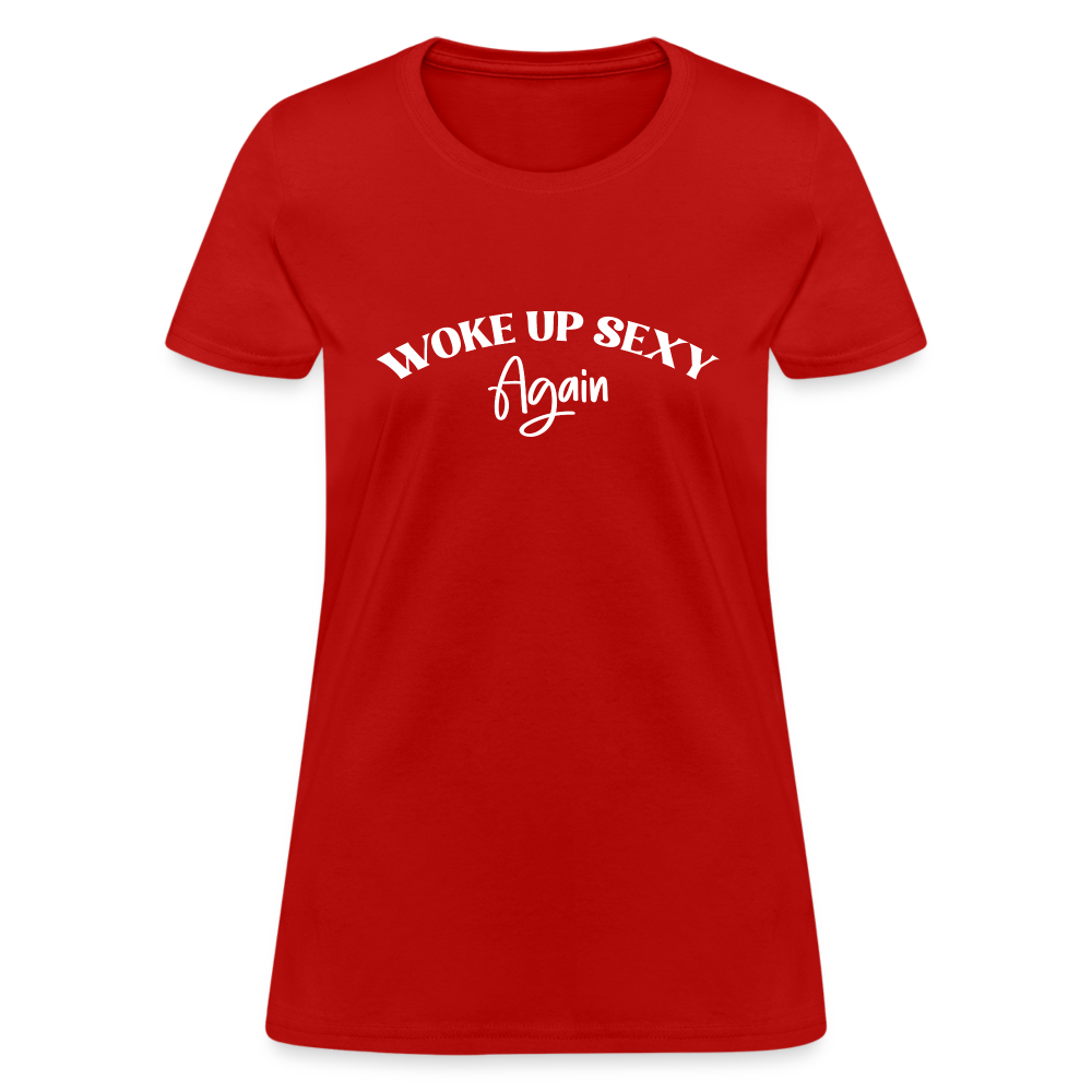 Woke Up Sexy Again Women's T-Shirt - red