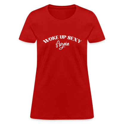 Woke Up Sexy Again Women's T-Shirt - red