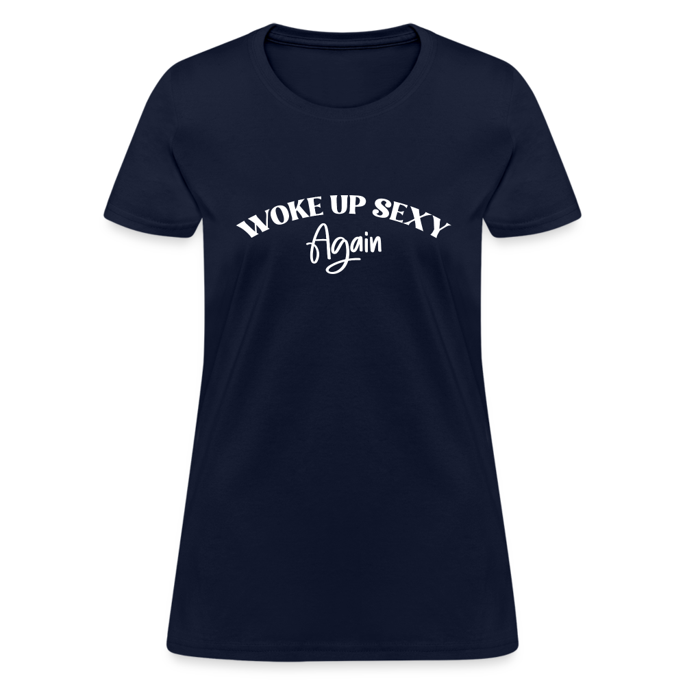 Woke Up Sexy Again Women's T-Shirt - navy