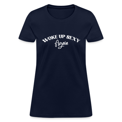 Woke Up Sexy Again Women's T-Shirt - navy