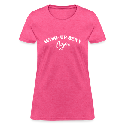 Woke Up Sexy Again Women's T-Shirt - heather pink