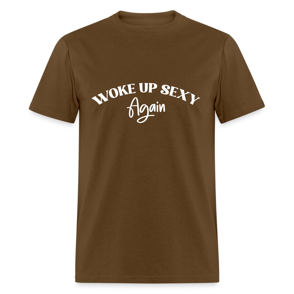 Woke Up Sexy Again T-Shirt - brown