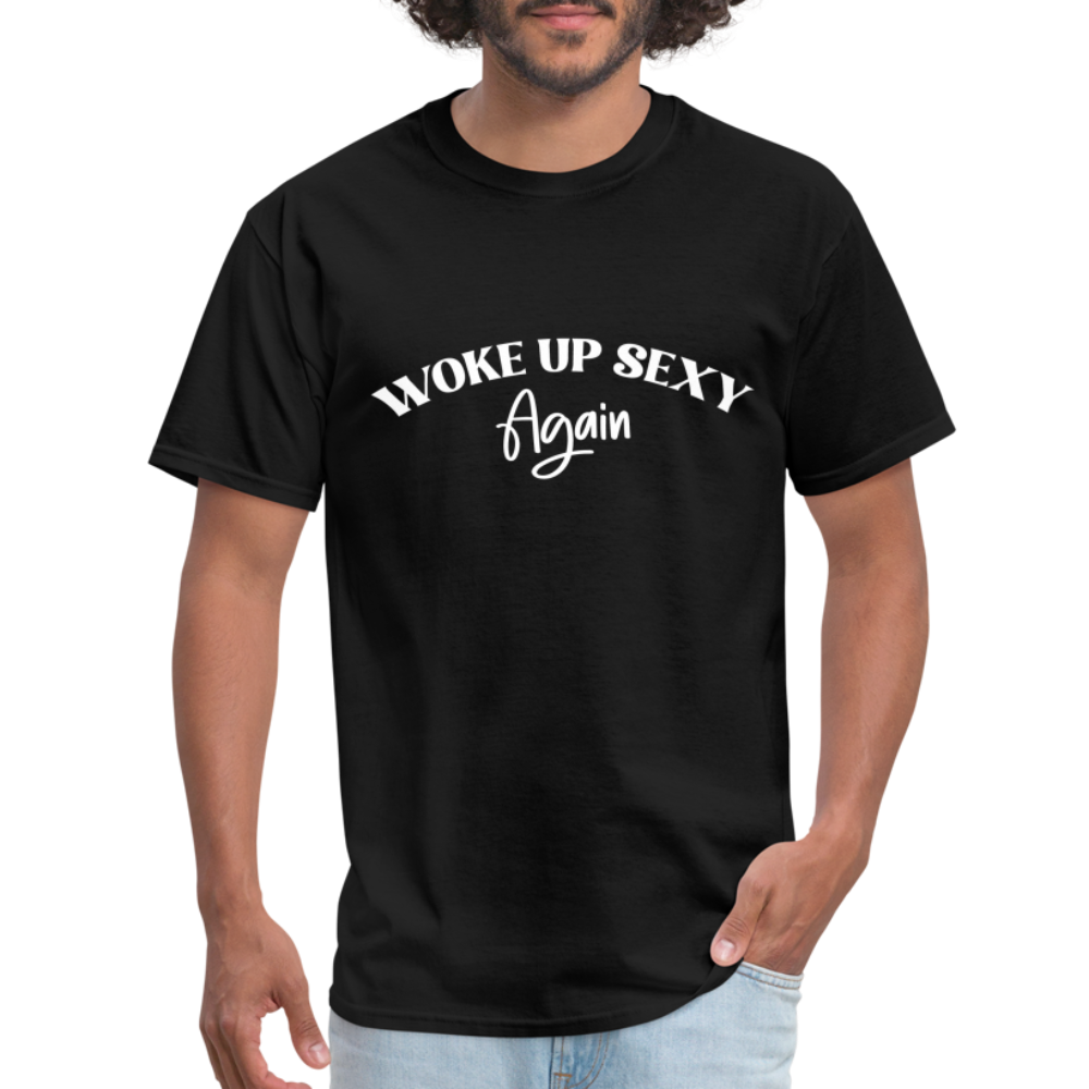 Woke Up Sexy Again T-Shirt - black